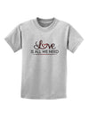Love Is All We Need Childrens T-Shirt-Childrens T-Shirt-TooLoud-AshGray-X-Small-Davson Sales