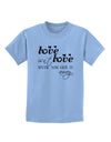 Love Isn't Love Until You Give It Away Childrens T-Shirt-Childrens T-Shirt-TooLoud-Light-Blue-X-Small-Davson Sales