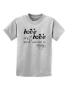 Love Isn't Love Until You Give It Away Childrens T-Shirt-Childrens T-Shirt-TooLoud-AshGray-X-Small-Davson Sales