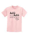 Love Isn't Love Until You Give It Away Childrens T-Shirt-Childrens T-Shirt-TooLoud-PalePink-X-Small-Davson Sales