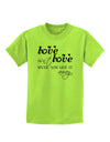 Love Isn't Love Until You Give It Away Childrens T-Shirt-Childrens T-Shirt-TooLoud-Lime-Green-X-Small-Davson Sales