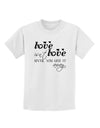 Love Isn't Love Until You Give It Away Childrens T-Shirt-Childrens T-Shirt-TooLoud-White-X-Small-Davson Sales