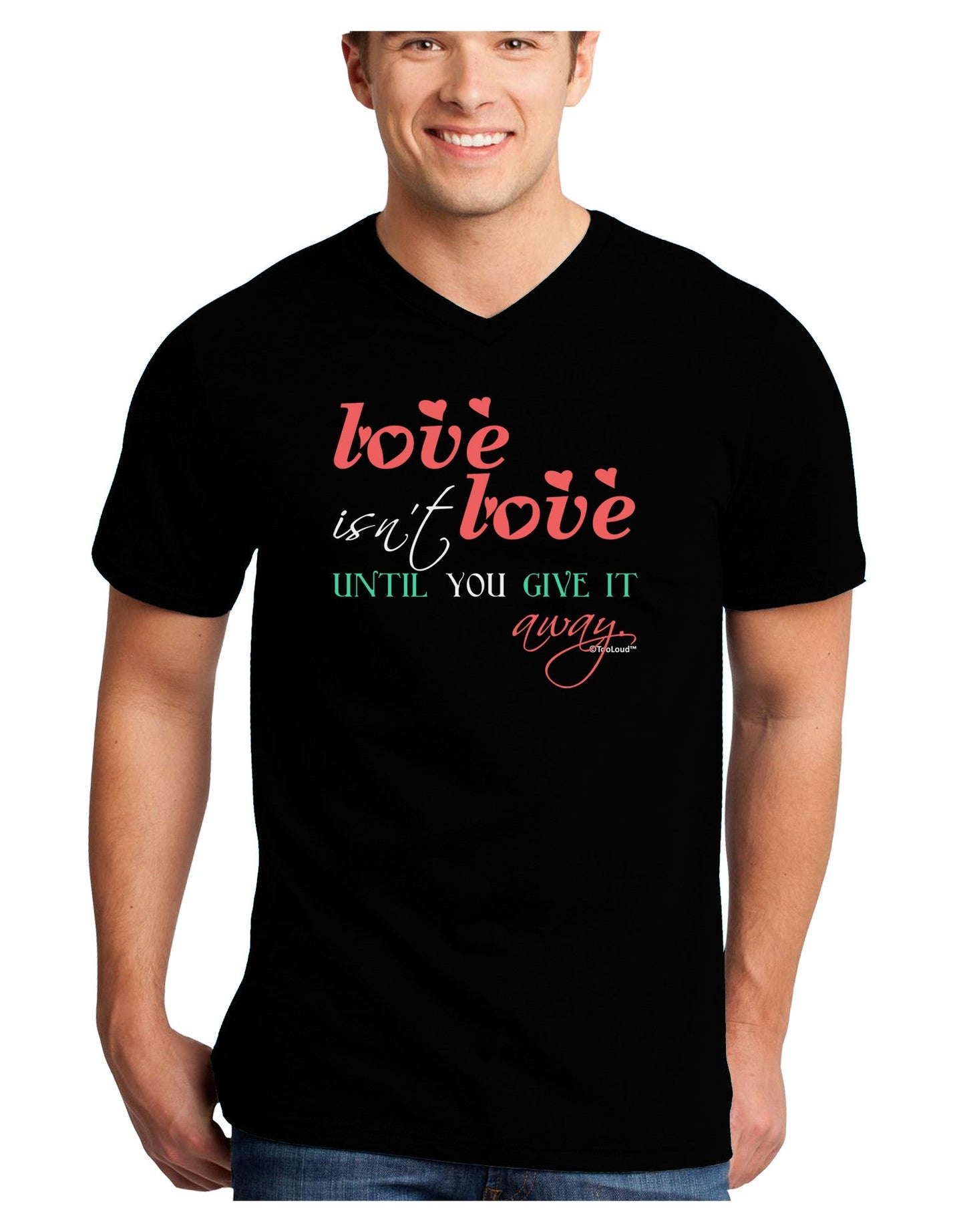 Love Isn't Love Until You Give It Away - Color Adult Dark V-Neck T-Shirt-TooLoud-Black-Small-Davson Sales