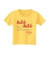 Love Isn't Love Until You Give It Away - Color Toddler T-Shirt-Toddler T-Shirt-TooLoud-Yellow-2T-Davson Sales