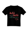 Love Isn't Love Until You Give It Away - Color Toddler T-Shirt Dark-Toddler T-Shirt-TooLoud-Black-2T-Davson Sales