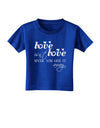 Love Isn't Love Until You Give It Away Toddler T-Shirt Dark-Toddler T-Shirt-TooLoud-Royal-Blue-2T-Davson Sales