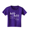 Love Isn't Love Until You Give It Away Toddler T-Shirt Dark-Toddler T-Shirt-TooLoud-Purple-2T-Davson Sales