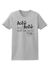 Love Isn't Love Until You Give It Away Womens T-Shirt-Womens T-Shirt-TooLoud-AshGray-X-Small-Davson Sales