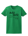 Love Isn't Love Until You Give It Away Womens T-Shirt-Womens T-Shirt-TooLoud-Kelly-Green-X-Small-Davson Sales