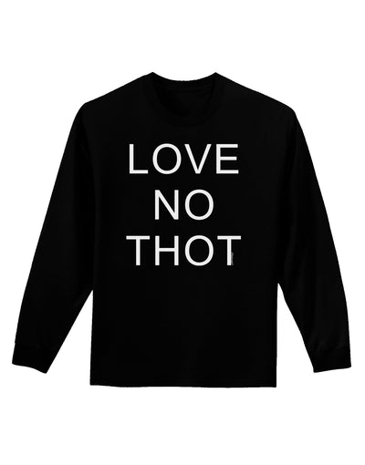 Love No Thot Adult Long Sleeve Dark T-Shirt-TooLoud-Black-Small-Davson Sales