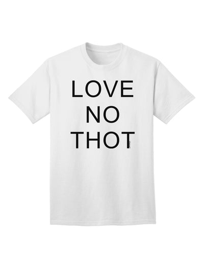 Love No Thot Premium Adult T-Shirt - Exclusively for Trendsetters-Mens T-shirts-TooLoud-White-Small-Davson Sales