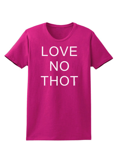 Love No Thot Womens Dark T-Shirt-TooLoud-Hot-Pink-Small-Davson Sales