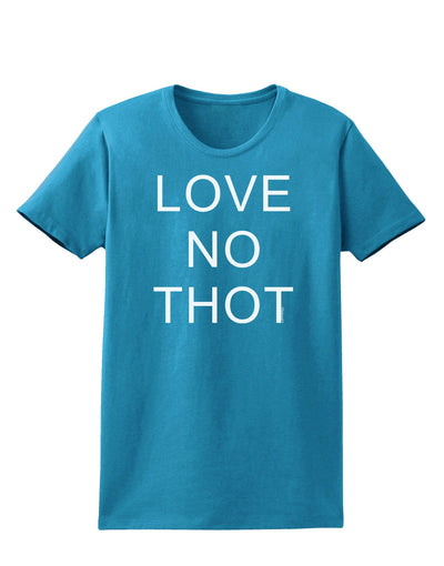 Love No Thot Womens Dark T-Shirt-TooLoud-Turquoise-X-Small-Davson Sales