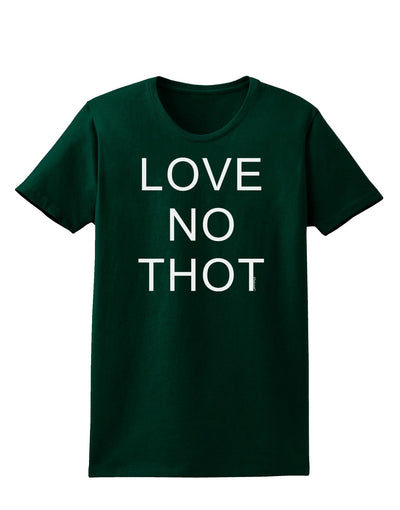 Love No Thot Womens Dark T-Shirt-TooLoud-Forest-Green-Small-Davson Sales