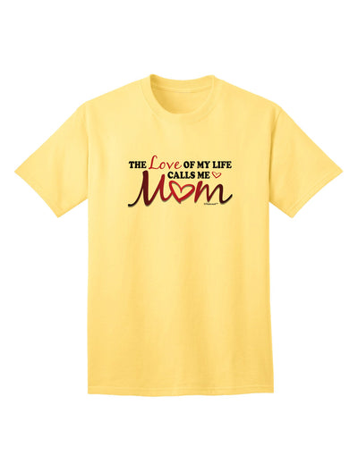 Love Of My Life - Mom Adult T-Shirt-unisex t-shirt-TooLoud-Yellow-Small-Davson Sales