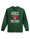 Love Pitbull More Than People Adult Long Sleeve Dark T-Shirt-TooLoud-Dark-Green-Small-Davson Sales