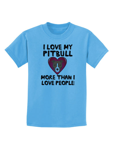 Love Pitbull More Than People Childrens T-Shirt-Childrens T-Shirt-TooLoud-Aquatic-Blue-X-Small-Davson Sales