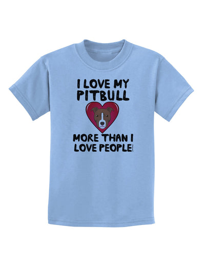 Love Pitbull More Than People Childrens T-Shirt-Childrens T-Shirt-TooLoud-Light-Blue-X-Small-Davson Sales