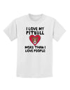 Love Pitbull More Than People Childrens T-Shirt-Childrens T-Shirt-TooLoud-White-X-Small-Davson Sales