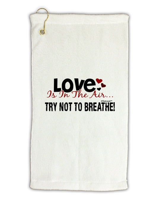 Love - Try Not To Breathe Micro Terry Gromet Golf Towel 16 x 25 inch-Golf Towel-TooLoud-White-Davson Sales