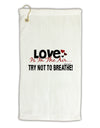 Love - Try Not To Breathe Micro Terry Gromet Golf Towel 16 x 25 inch-Golf Towel-TooLoud-White-Davson Sales