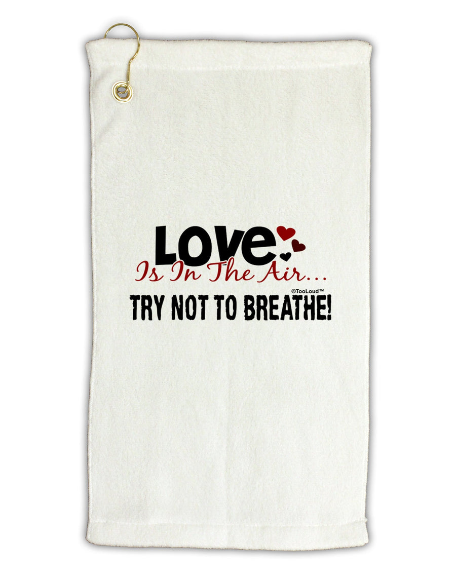 Love - Try Not To Breathe Micro Terry Gromet Golf Towel 16 x 25 inch-Golf Towel-TooLoud-White-Davson Sales