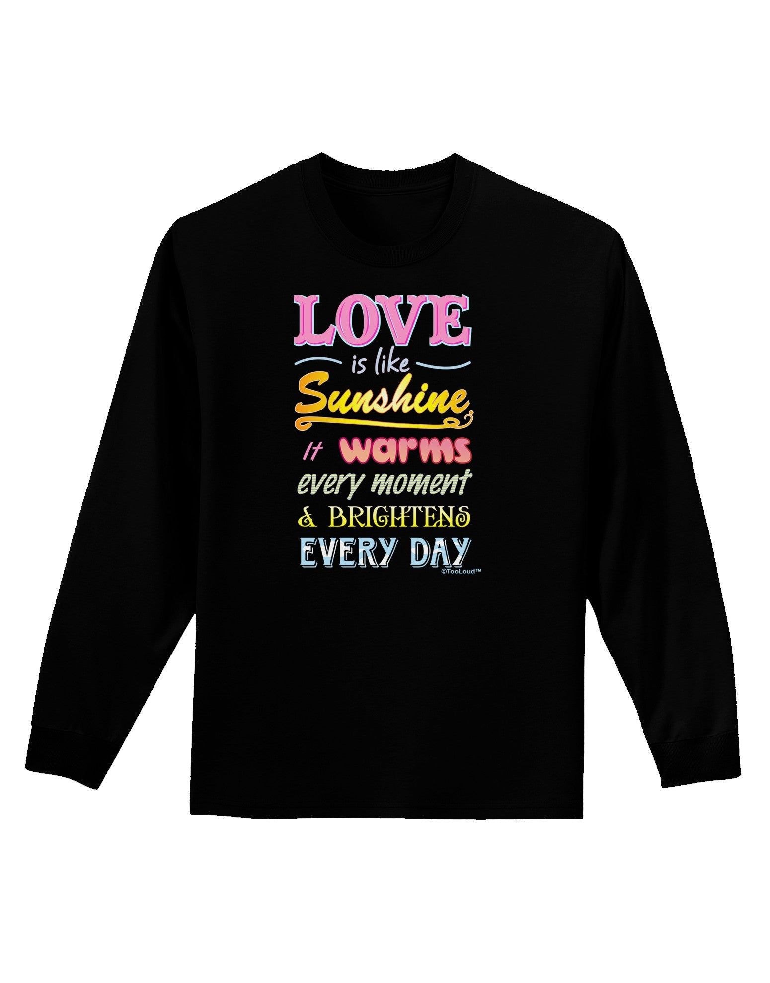 Love is like Sunshine - Quote Adult Long Sleeve Dark T-Shirt-TooLoud-Black-Small-Davson Sales