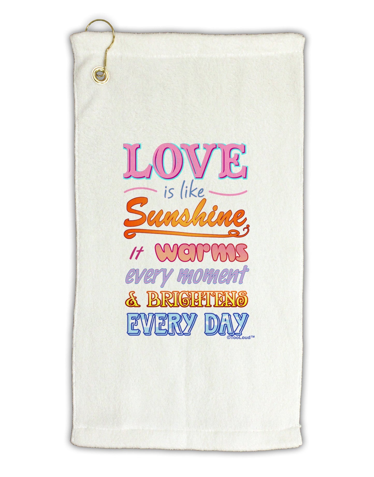 Love is like Sunshine - Quote Micro Terry Gromet Golf Towel 11"x19-Golf Towel-TooLoud-White-Davson Sales
