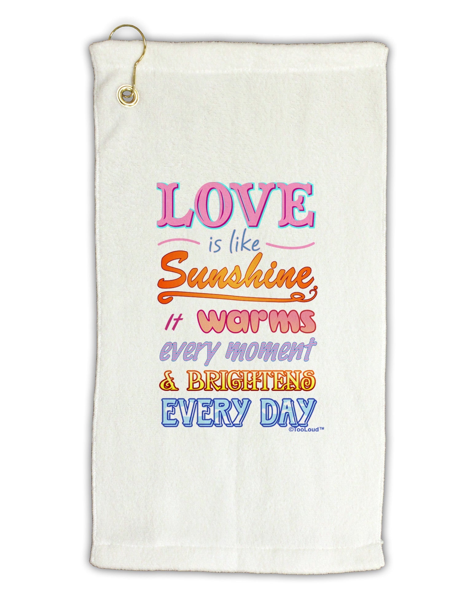 Love is like Sunshine - Quote Micro Terry Gromet Golf Towel 11"x19-Golf Towel-TooLoud-White-Davson Sales