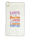 Love is like Sunshine - Quote Micro Terry Gromet Golf Towel 11&#x22;x19-Golf Towel-TooLoud-White-Davson Sales