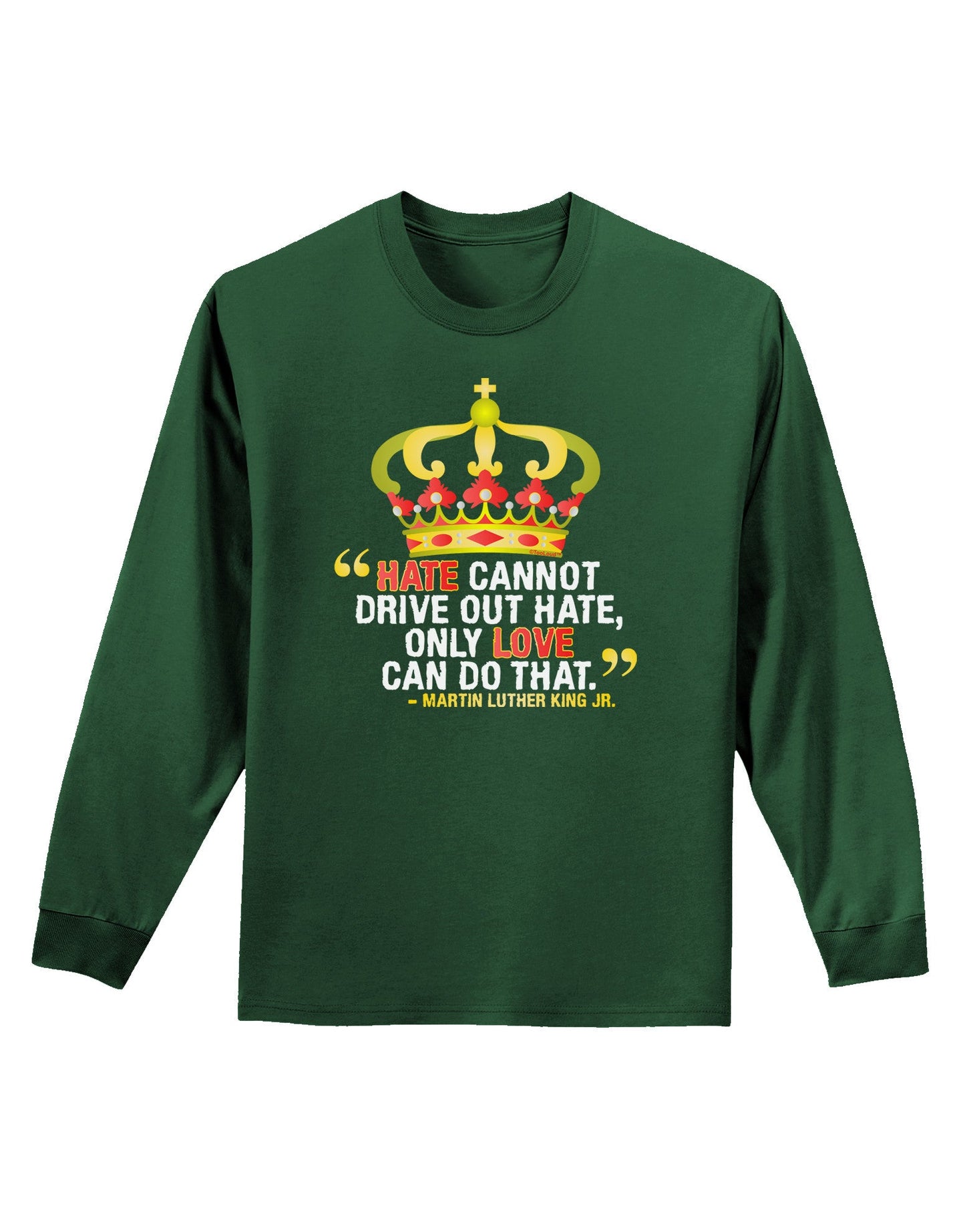 MLK - Only Love Quote Adult Long Sleeve Dark T-Shirt-TooLoud-Dark-Green-Small-Davson Sales