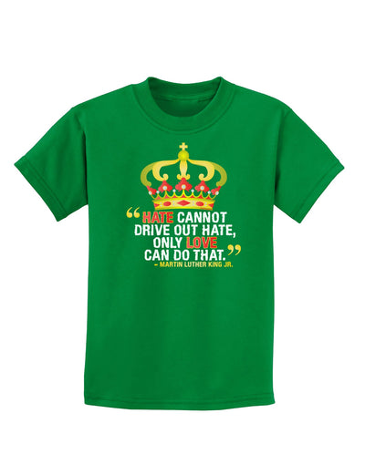 MLK - Only Love Quote Childrens Dark T-Shirt-Childrens T-Shirt-TooLoud-Kelly-Green-X-Small-Davson Sales
