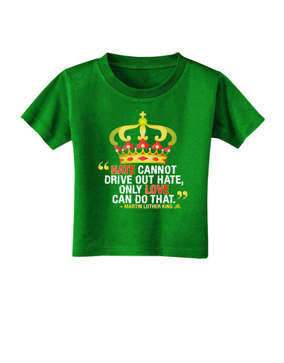 MLK - Only Love Quote Toddler T-Shirt Dark-Toddler T-Shirt-TooLoud-Clover-Green-2T-Davson Sales