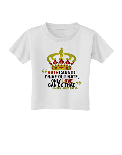 MLK - Only Love Quote Toddler T-Shirt-Toddler T-Shirt-TooLoud-White-2T-Davson Sales