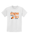 MS - I Am Strong Childrens T-Shirt-Childrens T-Shirt-TooLoud-White-X-Small-Davson Sales