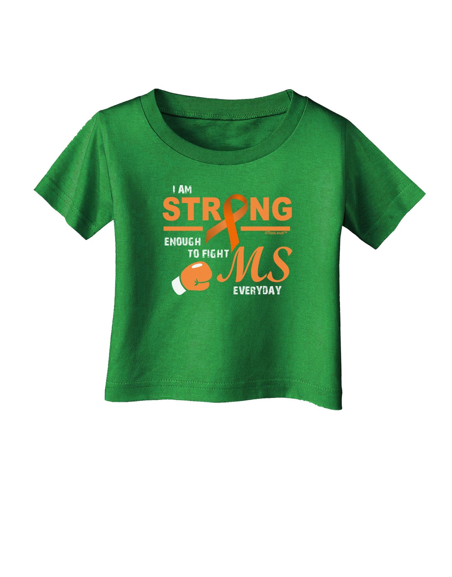 MS - I Am Strong Infant T-Shirt Dark-Infant T-Shirt-TooLoud-Clover-Green-06-Months-Davson Sales