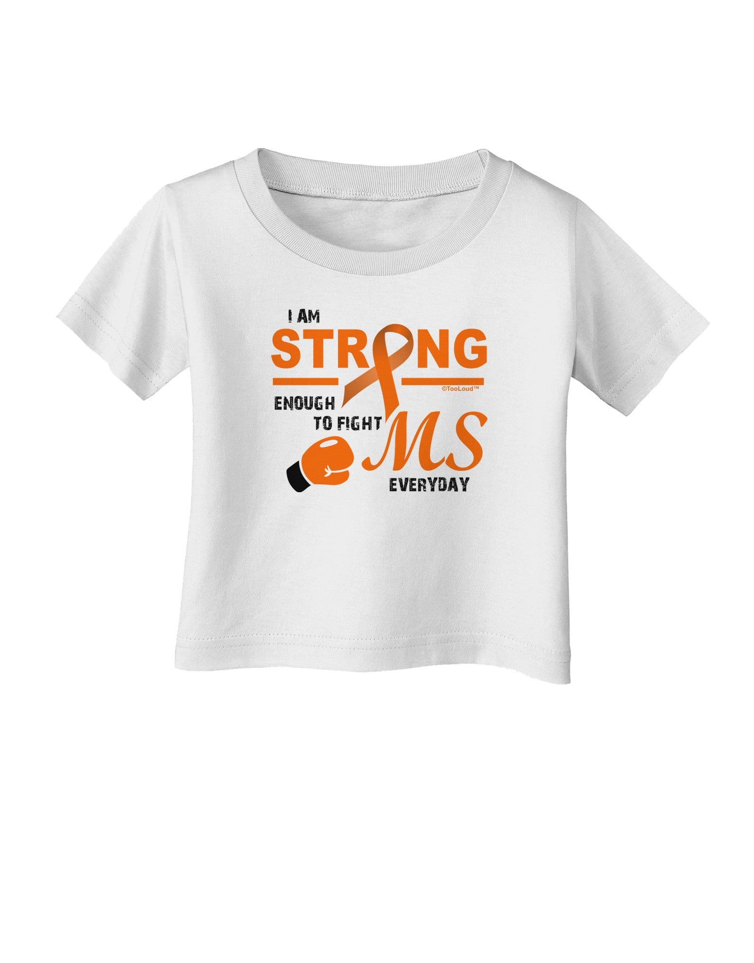 MS - I Am Strong Infant T-Shirt-Infant T-Shirt-TooLoud-White-06-Months-Davson Sales