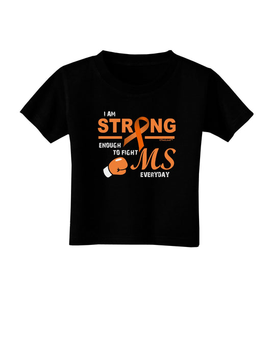 MS - I Am Strong Toddler T-Shirt Dark-Toddler T-Shirt-TooLoud-Black-2T-Davson Sales