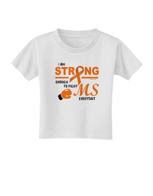 MS - I Am Strong Toddler T-Shirt-Toddler T-Shirt-TooLoud-White-2T-Davson Sales