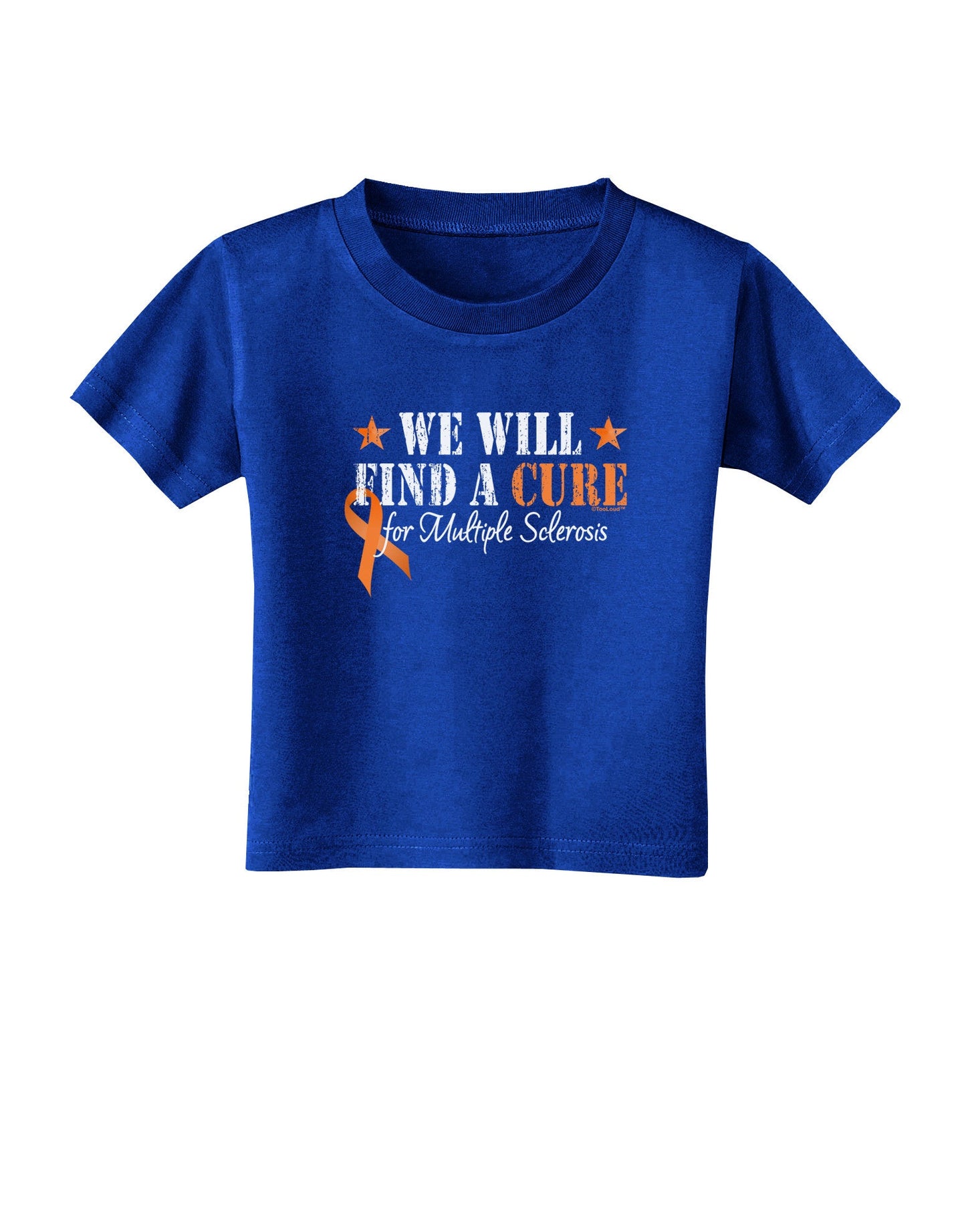 MS - We Will Find A Cure Toddler T-Shirt Dark-Toddler T-Shirt-TooLoud-Royal-Blue-2T-Davson Sales