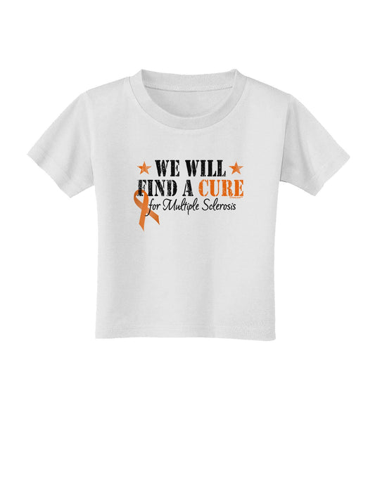 MS - We Will Find A Cure Toddler T-Shirt-Toddler T-Shirt-TooLoud-White-2T-Davson Sales