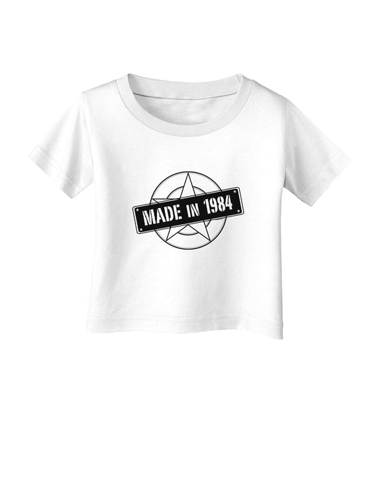 Made In Birth Year 1984 Infant T-Shirt-Infant T-Shirt-TooLoud-White-06-Months-Davson Sales