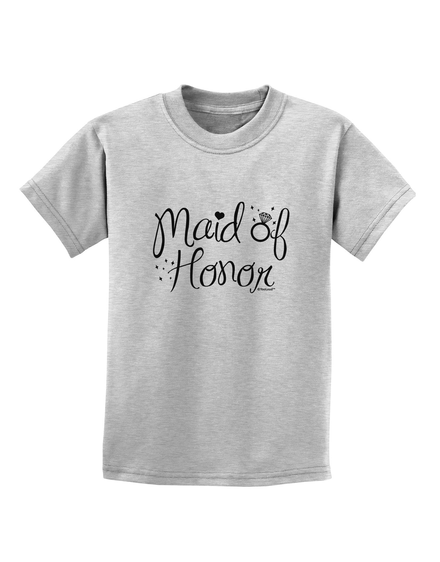Maid of Honor - Diamond Ring Design Childrens T-Shirt-Childrens T-Shirt-TooLoud-AshGray-X-Small-Davson Sales