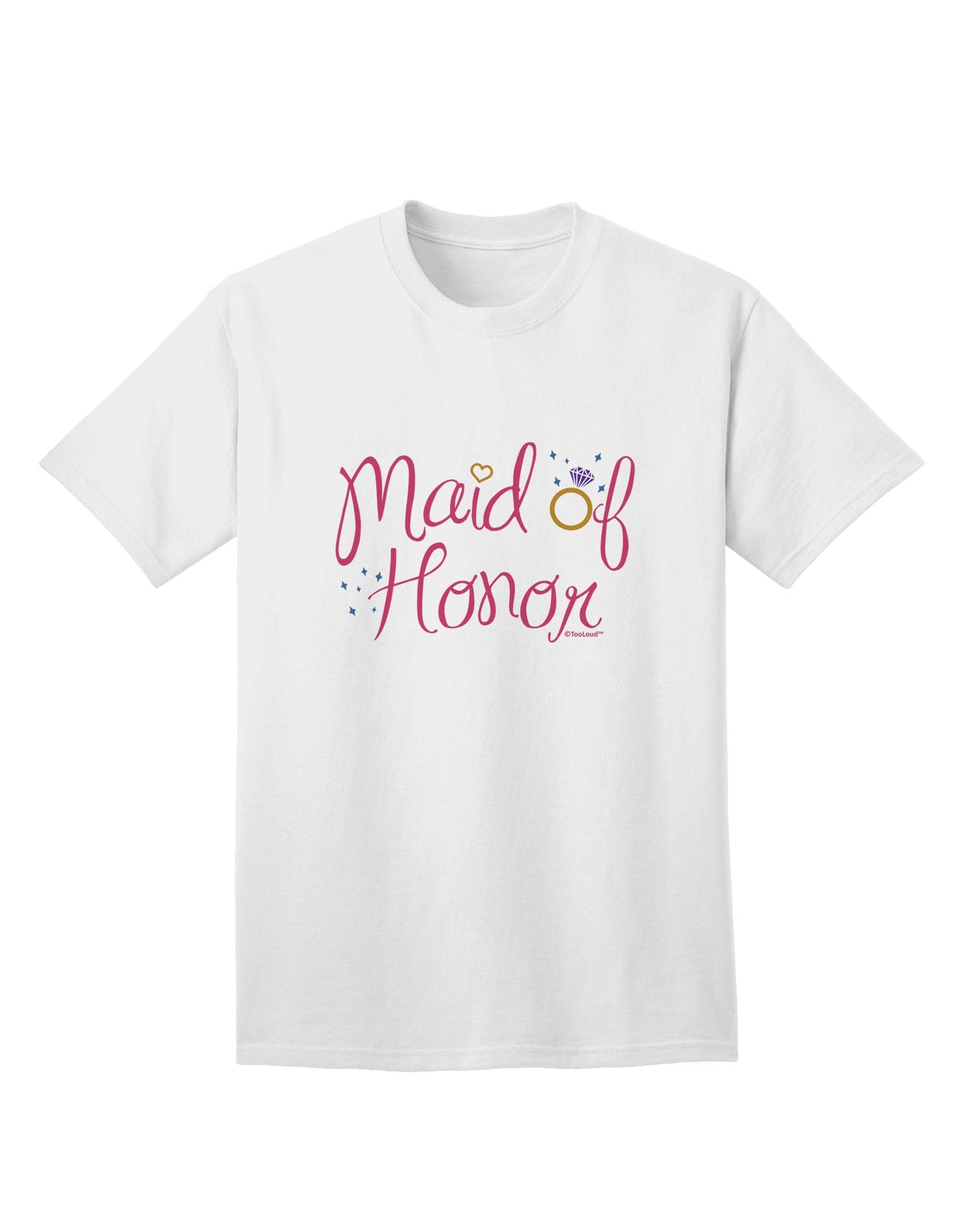 Maid of Honor - Diamond Ring Design - Color Adult T-Shirt-Mens T-Shirt-TooLoud-White-Small-Davson Sales