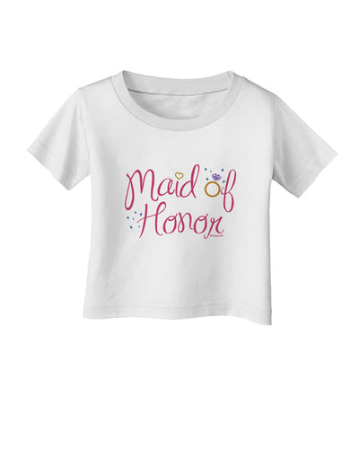 Maid of Honor - Diamond Ring Design - Color Infant T-Shirt-Infant T-Shirt-TooLoud-White-06-Months-Davson Sales