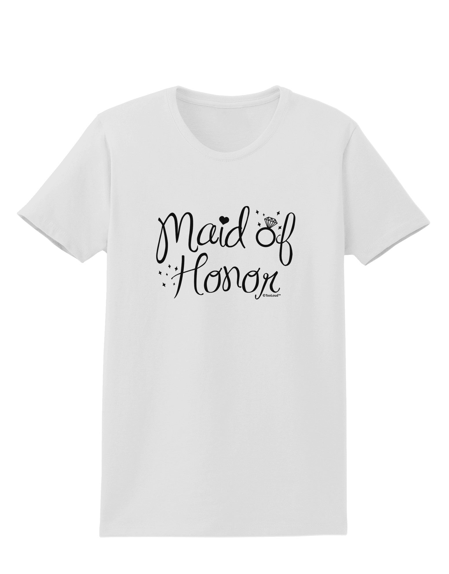 Maid of Honor - Diamond Ring Design Womens T-Shirt-Womens T-Shirt-TooLoud-White-X-Small-Davson Sales