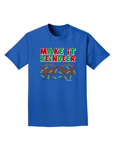 Make It Reindeer Adult Dark T-Shirt-Mens T-Shirt-TooLoud-Royal-Blue-Small-Davson Sales