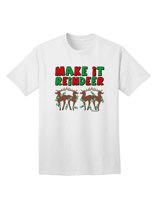 Make It Reindeer Adult T-Shirt-unisex t-shirt-TooLoud-White-Small-Davson Sales