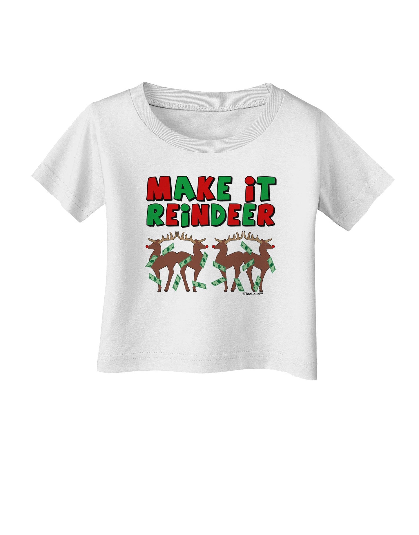 Make It Reindeer Infant T-Shirt-Infant T-Shirt-TooLoud-White-06-Months-Davson Sales
