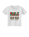 Make It Reindeer Toddler T-Shirt-Toddler T-Shirt-TooLoud-White-2T-Davson Sales